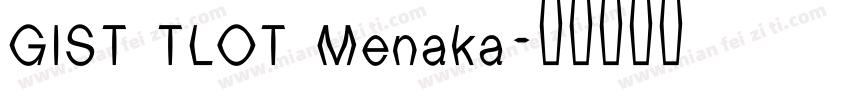 GIST TLOT Menaka字体转换